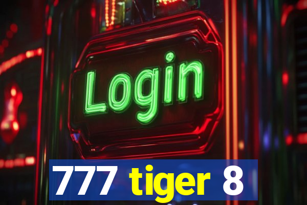 777 tiger 8